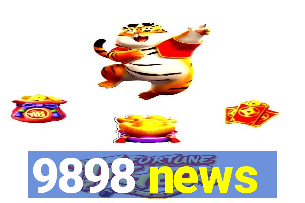 9898 news